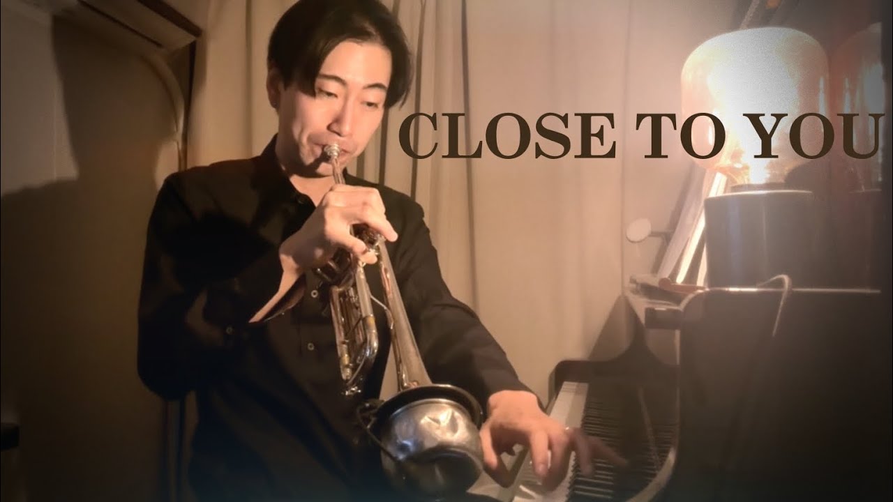 Close To You – Piano & Trumpet Jazz Cover by Mao Sone