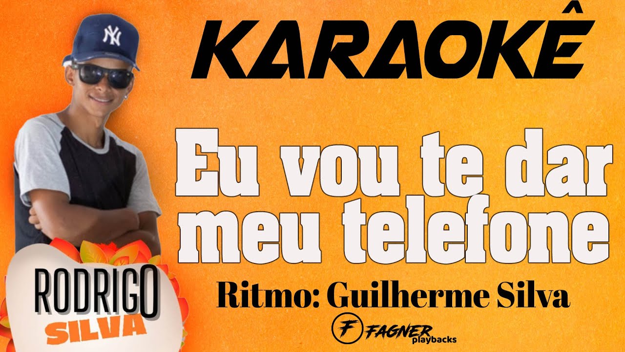 KARAOKÊ - EU VOU TE DAR MEU TELEFONE  - RITMO : GUILHERME SILVA
