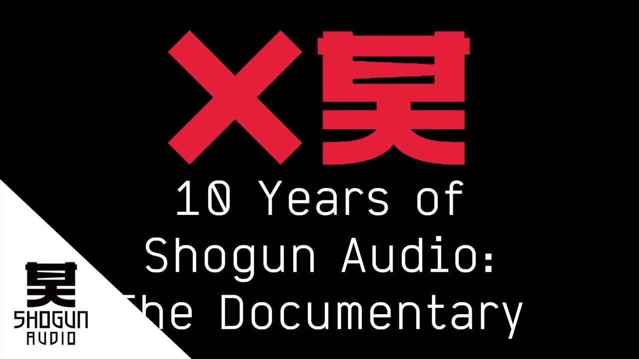 10 Years of Shogun Audio: The Documentary