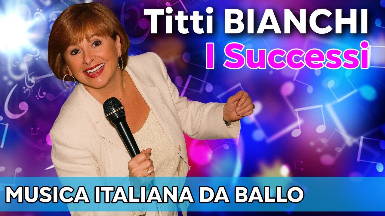 Titti Bianchi: I Successi  | Musica Italiana Da Ballo | Grandi Successi