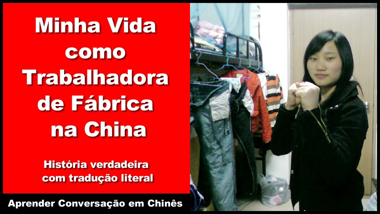 Minha vida como trabalhadora de fábrica na China - Prática de Escuta Chinesa