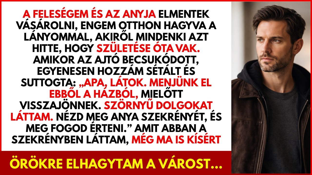 „Vak” lányom a szemembe nézett, amikor anya kiment: „Menj el, mielőtt visszajönnek.”