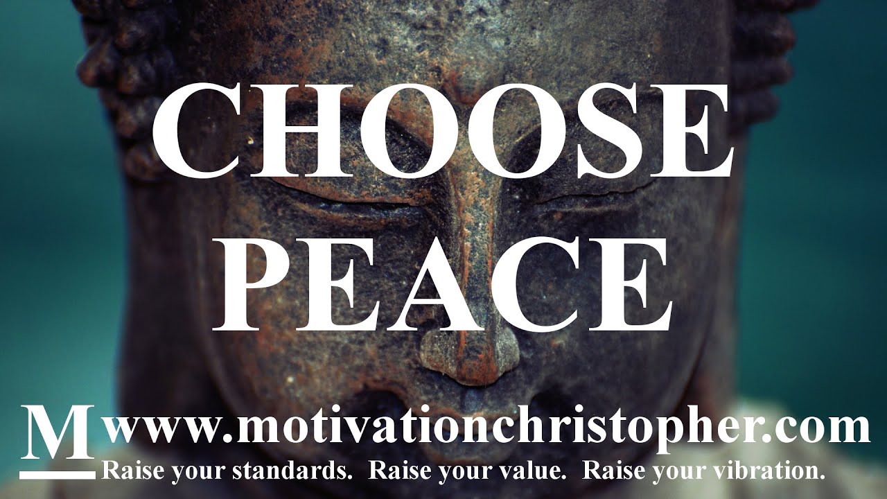 Choose Peace | Motivational Speech