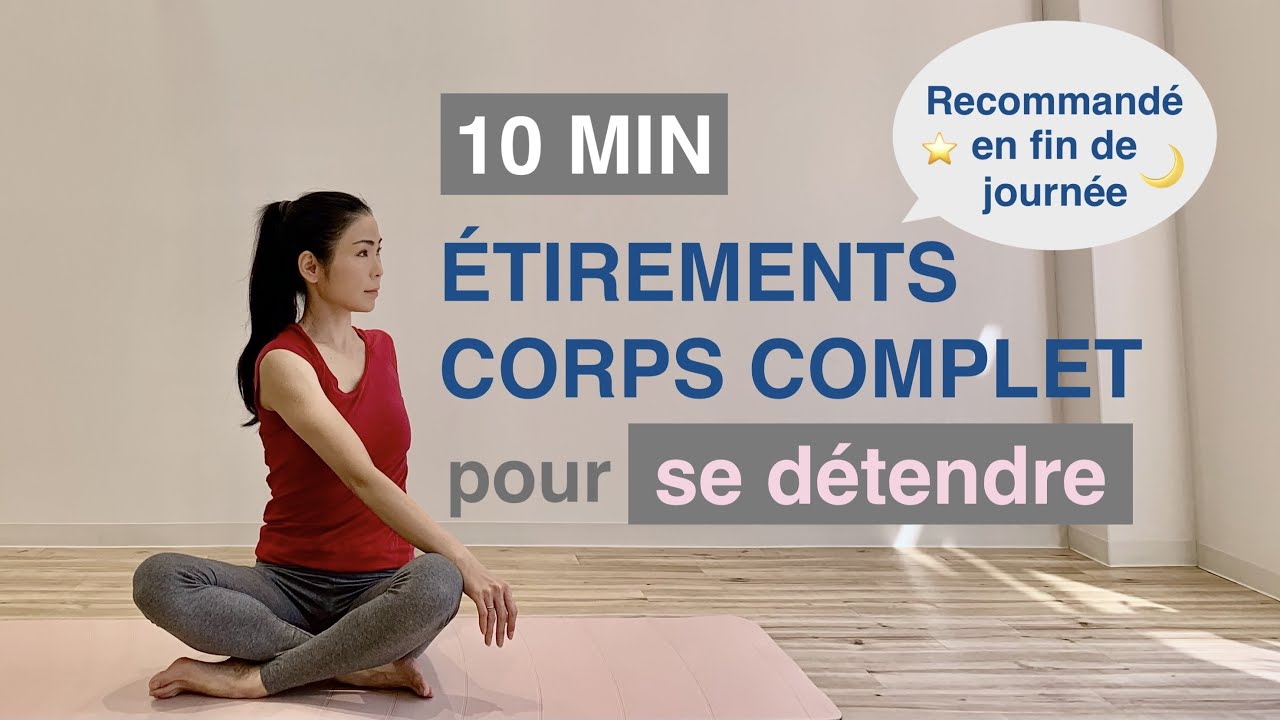 10MIN ÉTIREMENTS CORPS COMPLET pour la détente//10MIN FULL BODY STRETCHING for relaxation