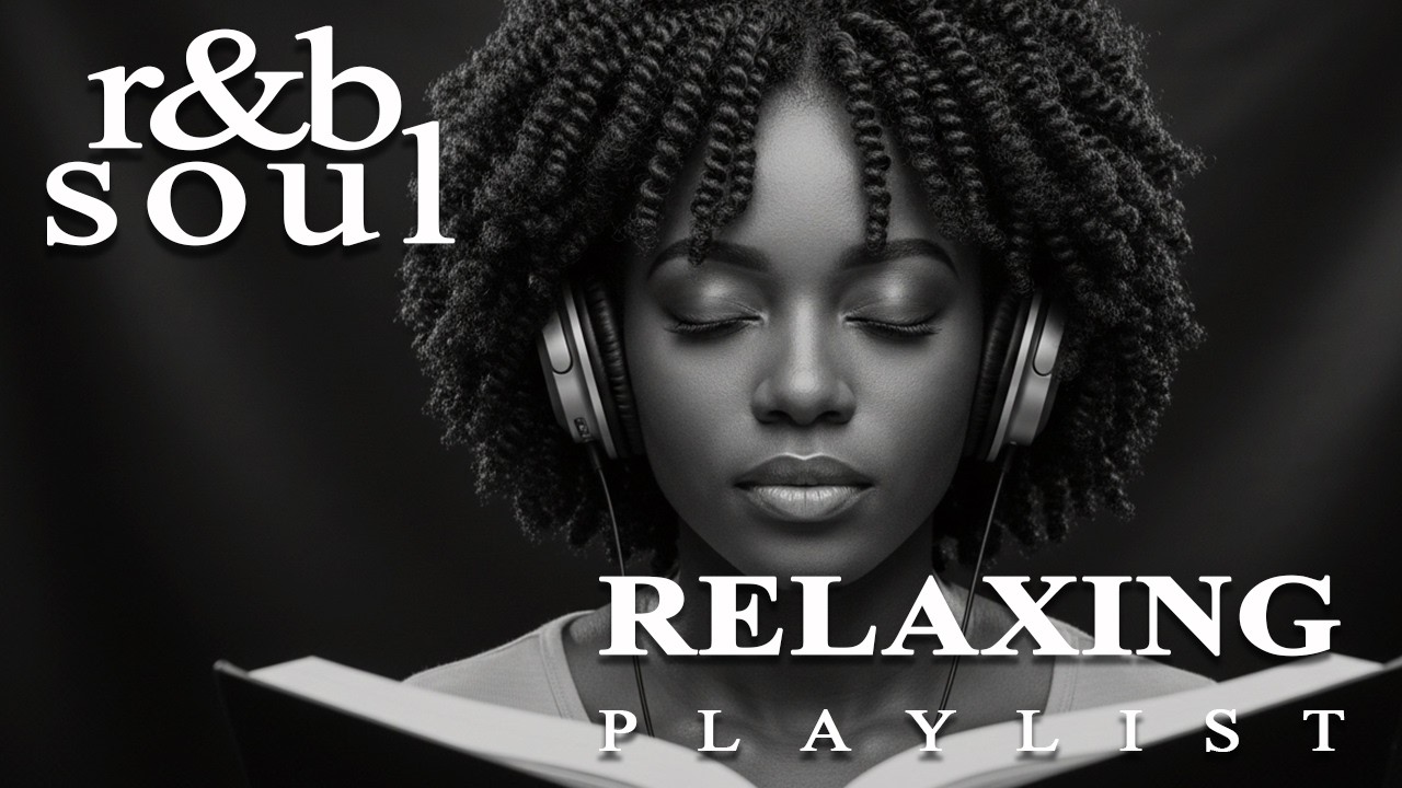 【R&B Soul】Chill & Unwind R&B Playlist – Smooth R&B Soul Vibes for Relaxing Moments
