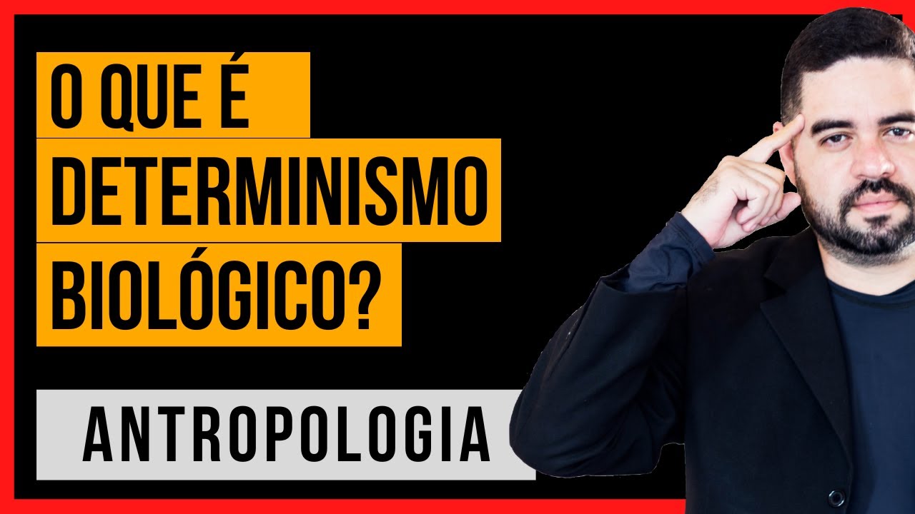 O que é Determinismo Biológico na Antropologia?