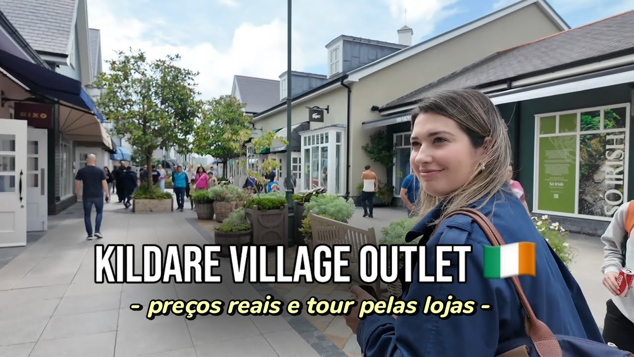 Tour pelo Kildare Village: VALE A PENA? PREÇOS REAIS.