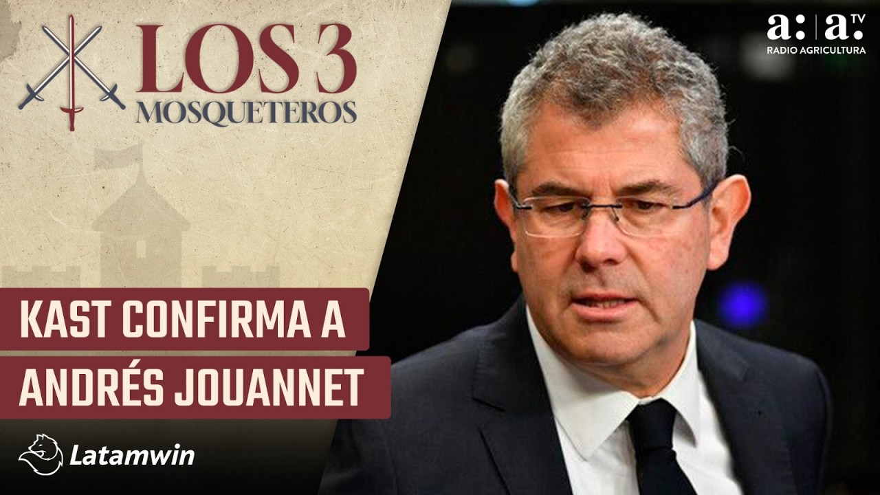 Los Tres Mosqueteros - Kast confirma a Andrés Jouannet - Radio Agricultura