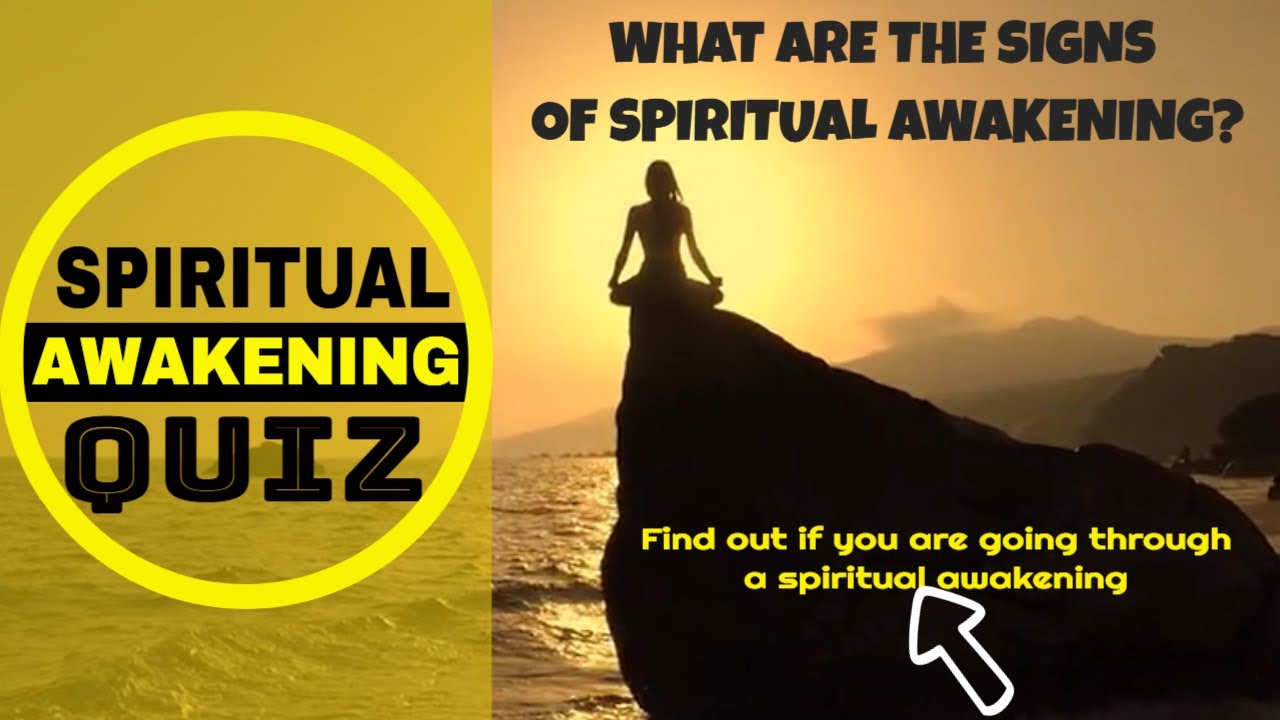 Spiritual Awakening Signs &ndash; The Ultimate Quiz