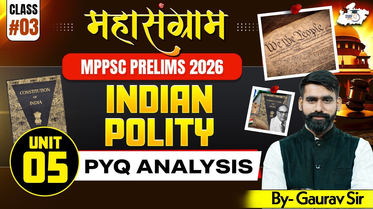MPPSC Prelims 2026 | Indian Polity PYQ Analysis #3| Unit 6 | By Gaurav Sir | MPPSC StudyIQ