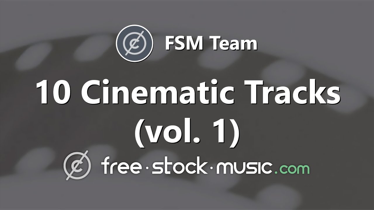 10 Cinematic Tracks (vol. 1) by FSM Team [ Cinematic / Music Packs ] | free-stock-music.com