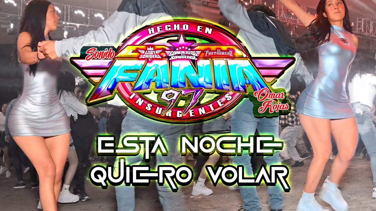 LA NUEVA VERSION ESTA NOCHE QUIERO VOLAR SONIDO FANIA 97 PUEBLO DE LA CRUZ HUAMANTLA TLAXCALA 2025
