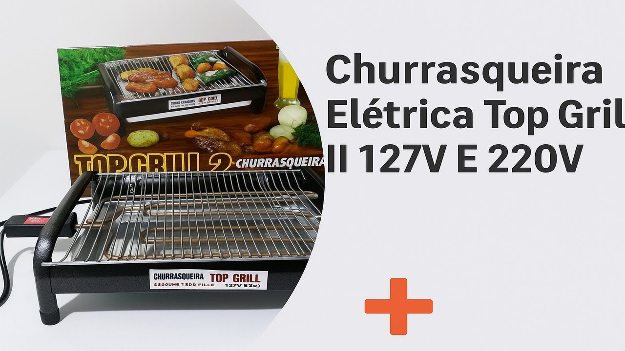 Churrasqueira Elétrica Top Grill II 127V e 220V: Pronta Entrega! 