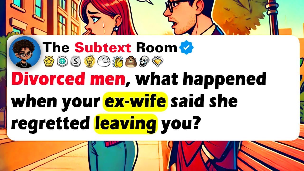 DIVORCED MEN, What Happened When Your EX-WIFE Said She REGRETTED Leaving You?