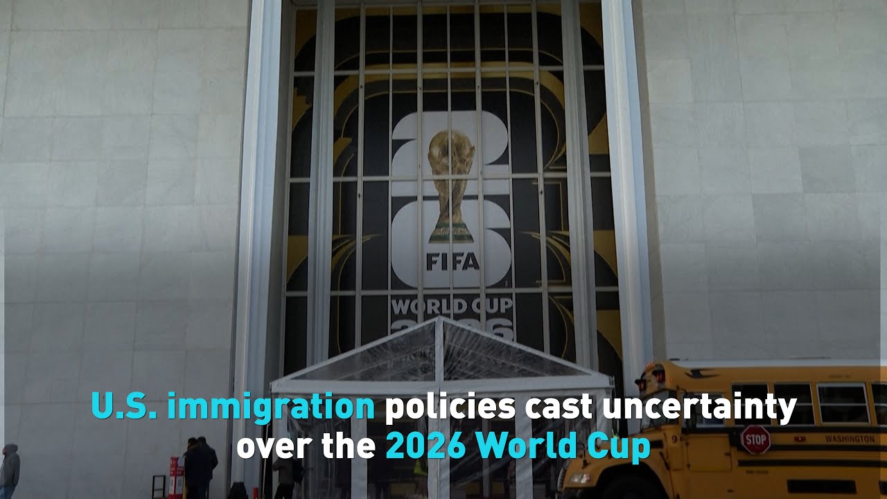 U.S. immigration policies cast uncertainty over the 2026 World Cup
