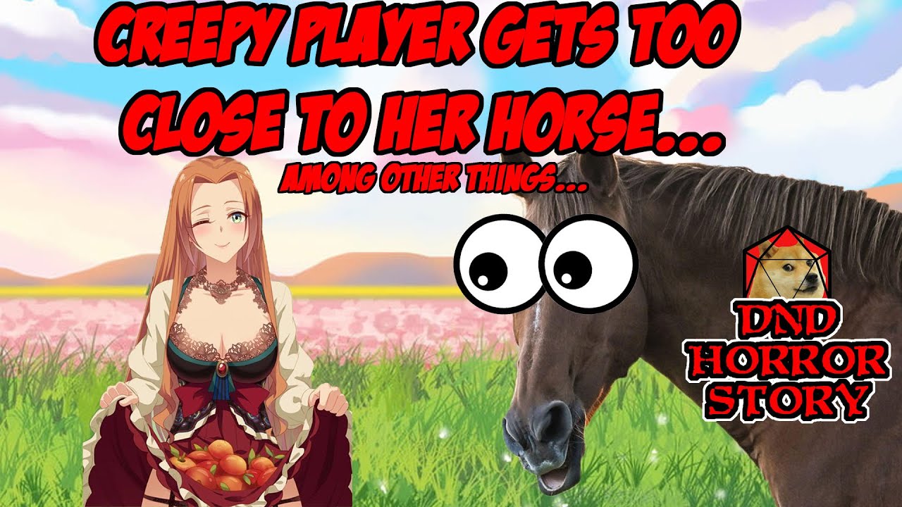 Creepy Player Gets TOO CLOSE With Her HORSE, And Gets Agressive With Other Players. DnD Horror Story