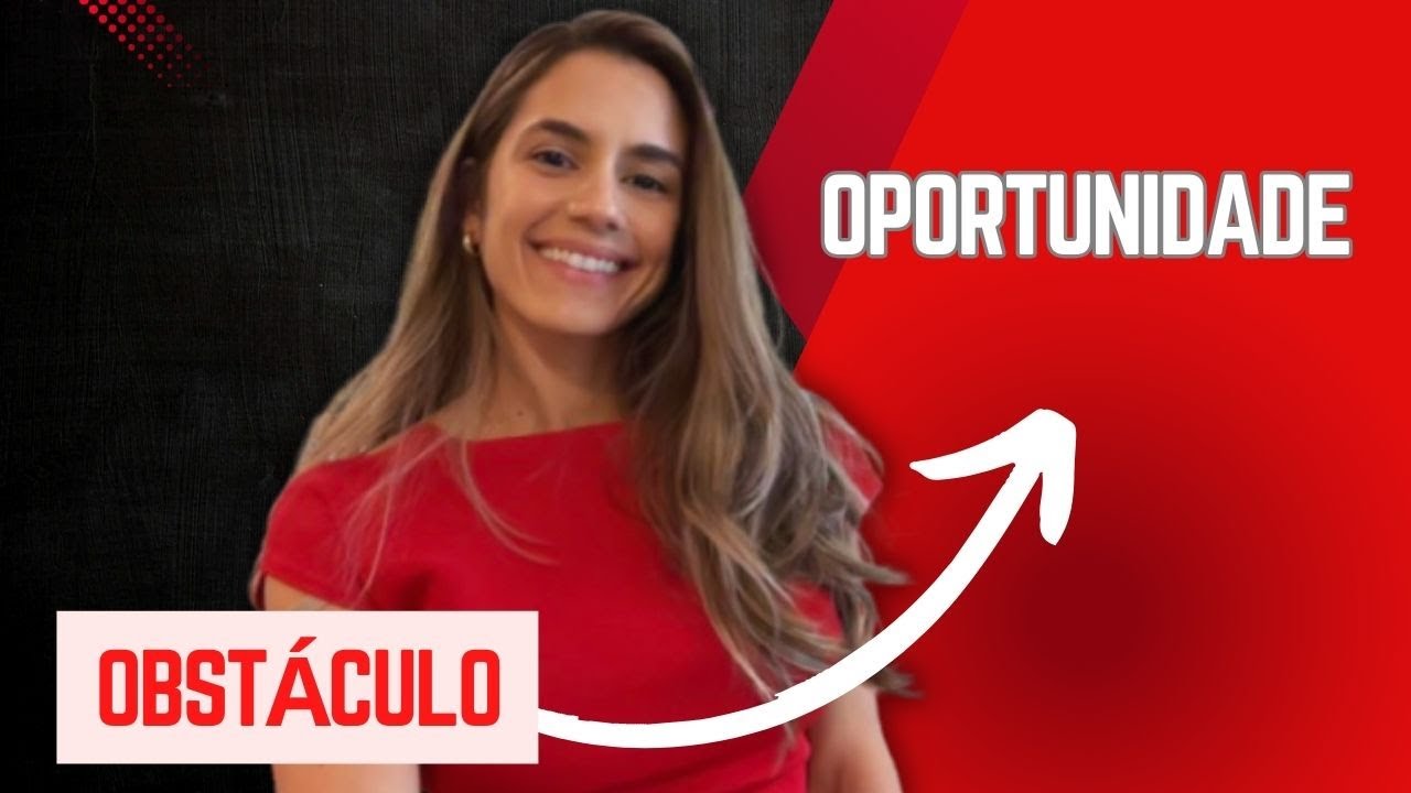 Como Transformar Cada Obstáculo em Oportunidade