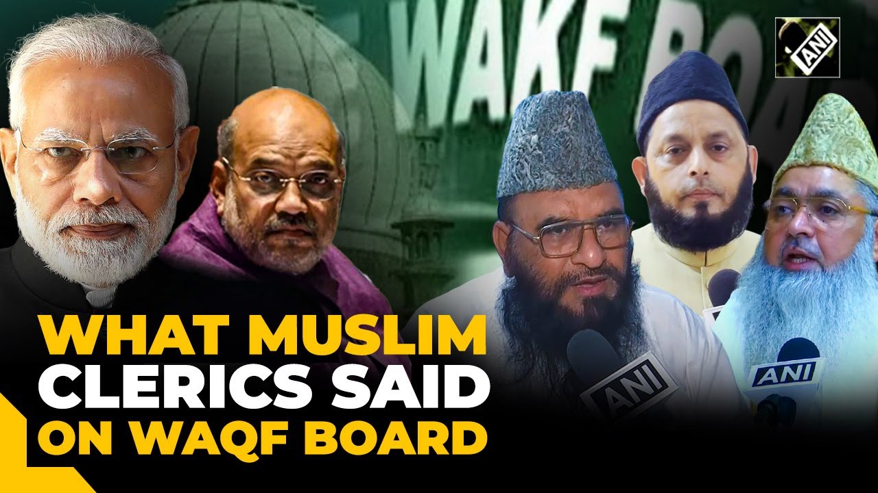 “Dignity of Waqf shouldn’t be harmed...” Muslim clerics react to reports of amendments in board laws