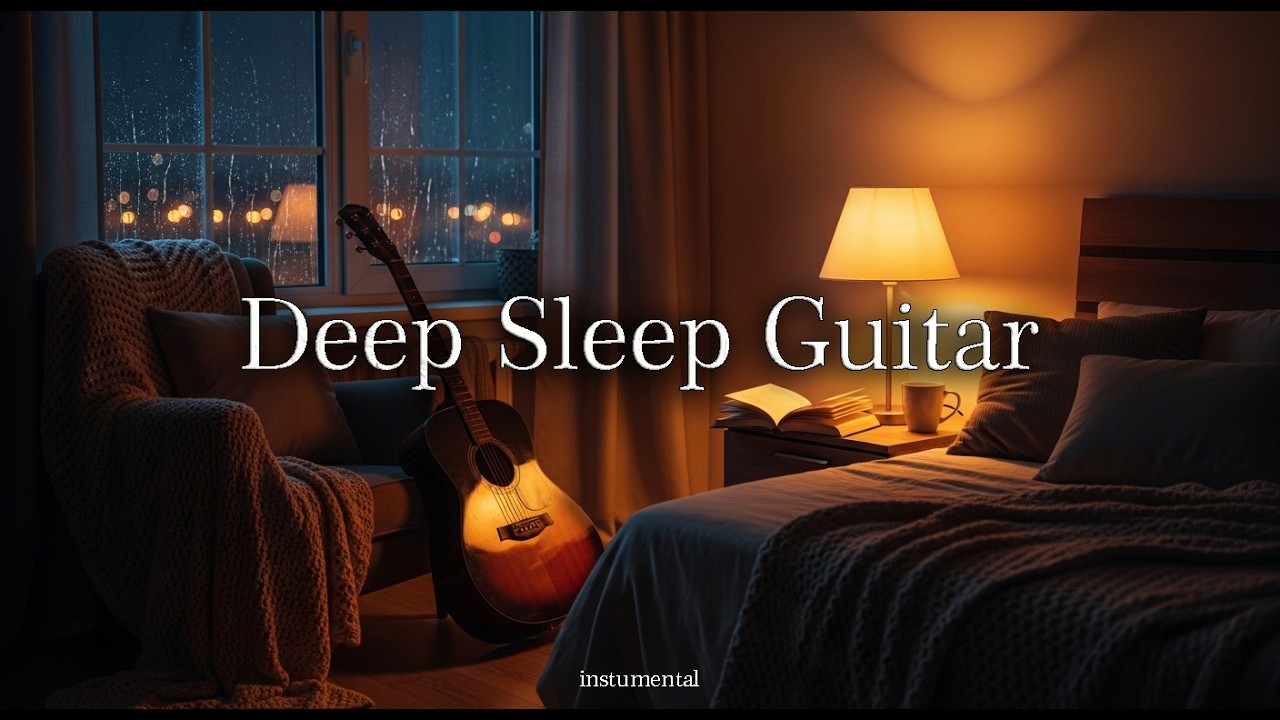 Deep Sleep Guitar Instrumental 🌙 Relaxing Night Music