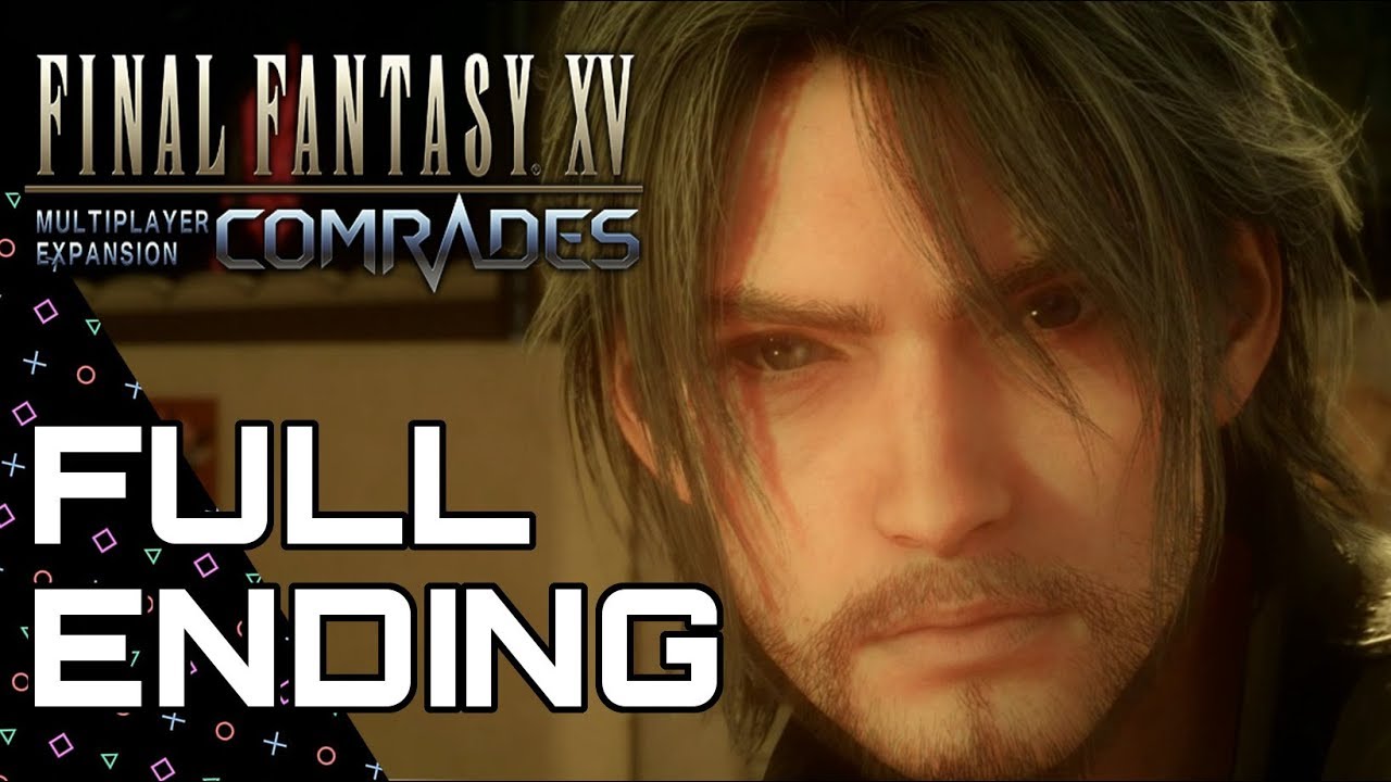 FFXV: COMRADES! Full Ending, Boss Fight + Bonus Scene! Final Fantasy XV