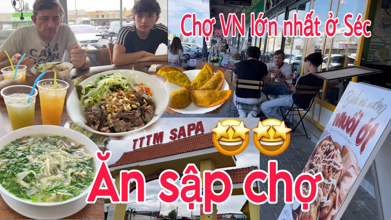 Vào chợ Sapa ăn bún ngan, bánh mì Việt Nam, bún bò. Chợ Việt Nam lớn nhất ở Cộng Hoà Séc