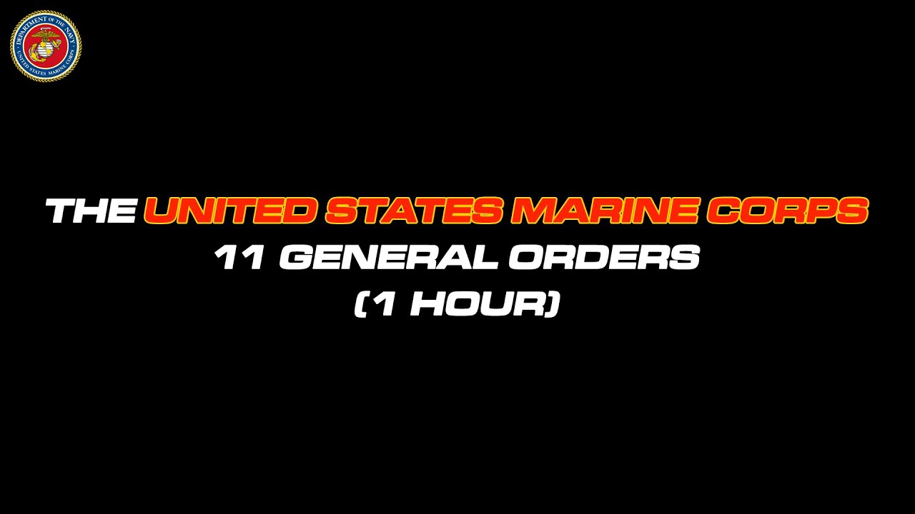11 General Orders of the Marine Corps (1 Hour)