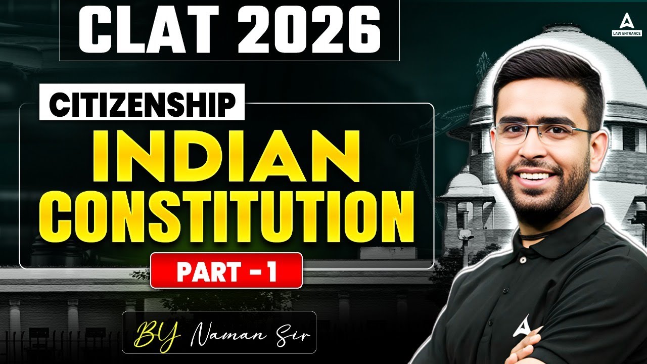 Indian Constitution Part 1 | CLAT 2026 Preparation | Legal Reasoning for CLAT Exam