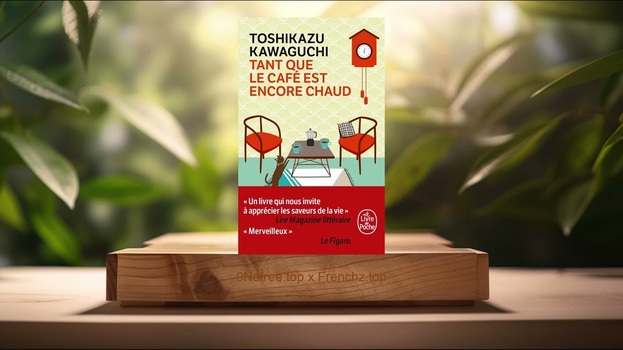 [Critique] Tant que le café est encore chaud (Toshikazu Kawaguchi) Résumé.
