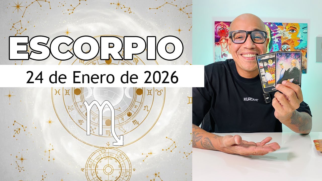 ESCORPIO | Horóscopo de hoy 24 de Enero 2026