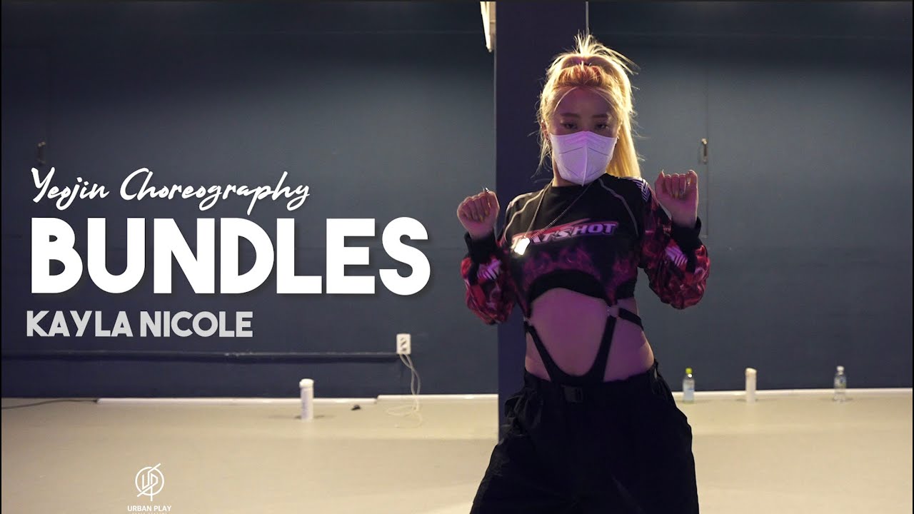Bundles - Kayla Nicole / Yeojin Choreography / Urban Play Dance Academy