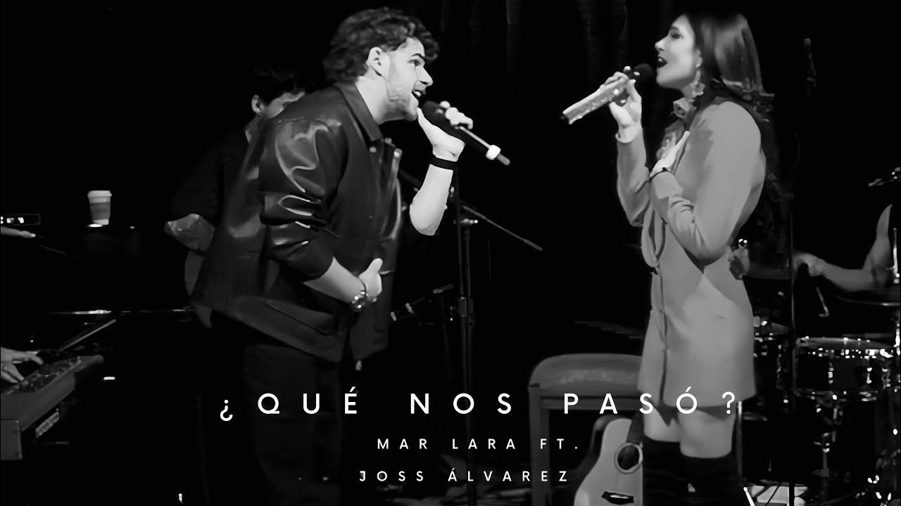 ¿Qué nos pasó? (Cover) - Mar Lara ft. Joss Álvarez 