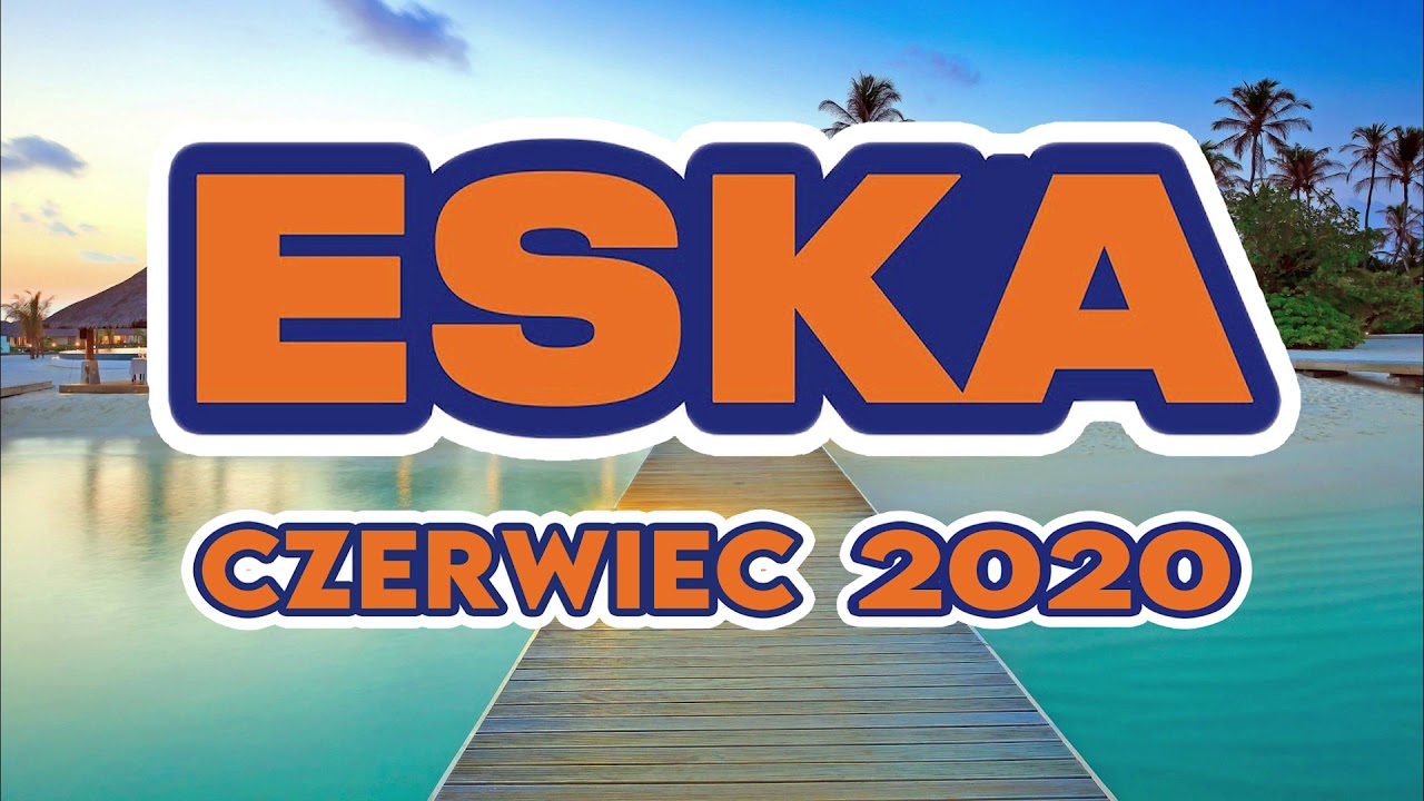 ✬Lato 2020✬ Najlepsza muzyka z radia✬ Hity na wakacje 2020✬Hity Eska 2020✬
