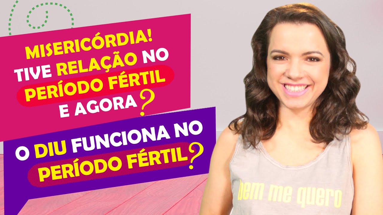 O DIU FUNCIONA NO PERÍODO FÉRTIL?