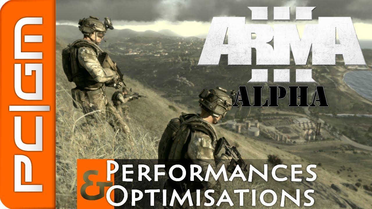 Arma 3 Alpha : Performances & Optimisations