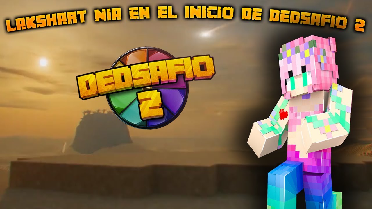 LAKSHART NIA en el INICIO de DEDSAFIO 2 🤯😄