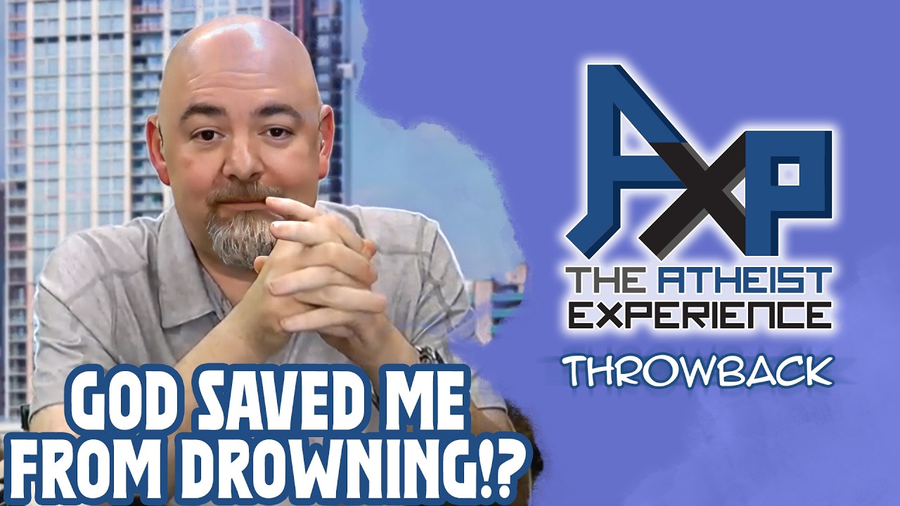 God Saved Me From Drowning To Give This Message To Atheists... | The Atheist Experience: Throwback