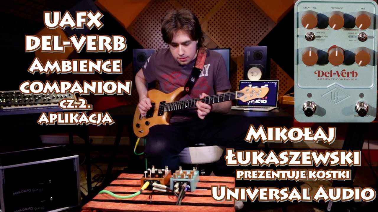 UAFX Del-Verb Ambience Companion - część 2. -  aplikacja