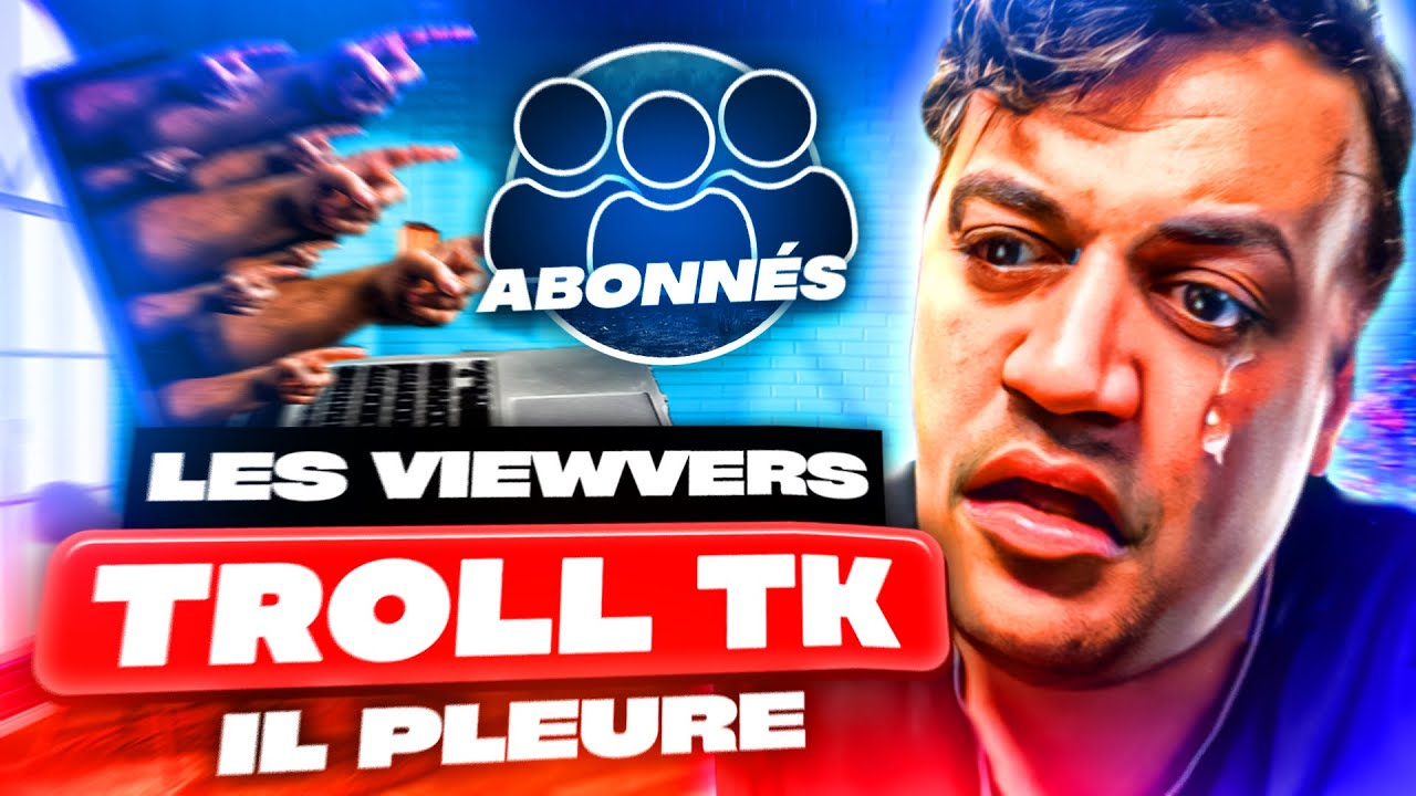 QUAND LES VIEWERS TROLL TK # 5 ( TK PLEURE EN LIVE 😢) - Best of thekairi78