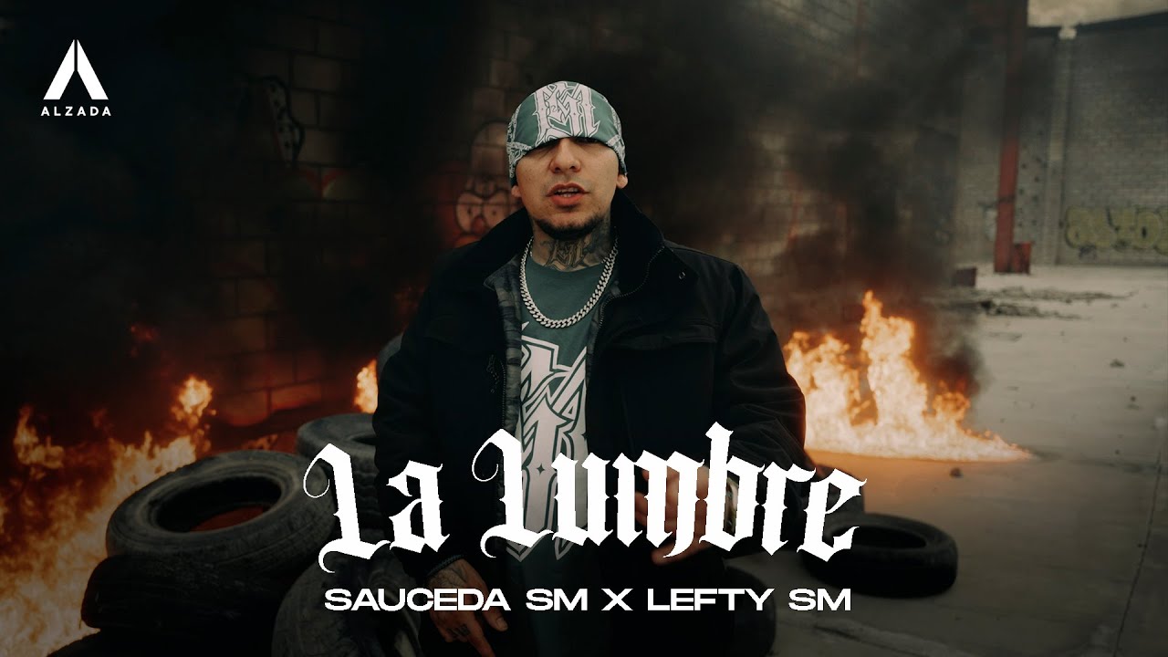 Sauceda SM x Lefty SM - La Lumbre 🔥