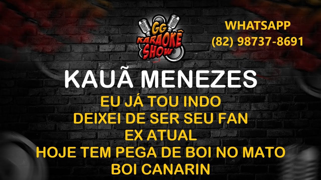 Kauã Menezes - Eu Já Tou Indo, Deixei de Ser Seu Fan, Ex Atual e Outras