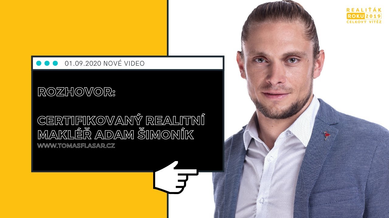 Rozhovor - Certifikovaný realitní makléř Adam Šimoník