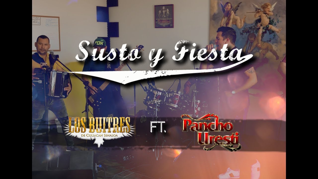 Los Buitres De Culiacan Sinaloa Ft. Pancho Uresti - Susto Y Fiesta