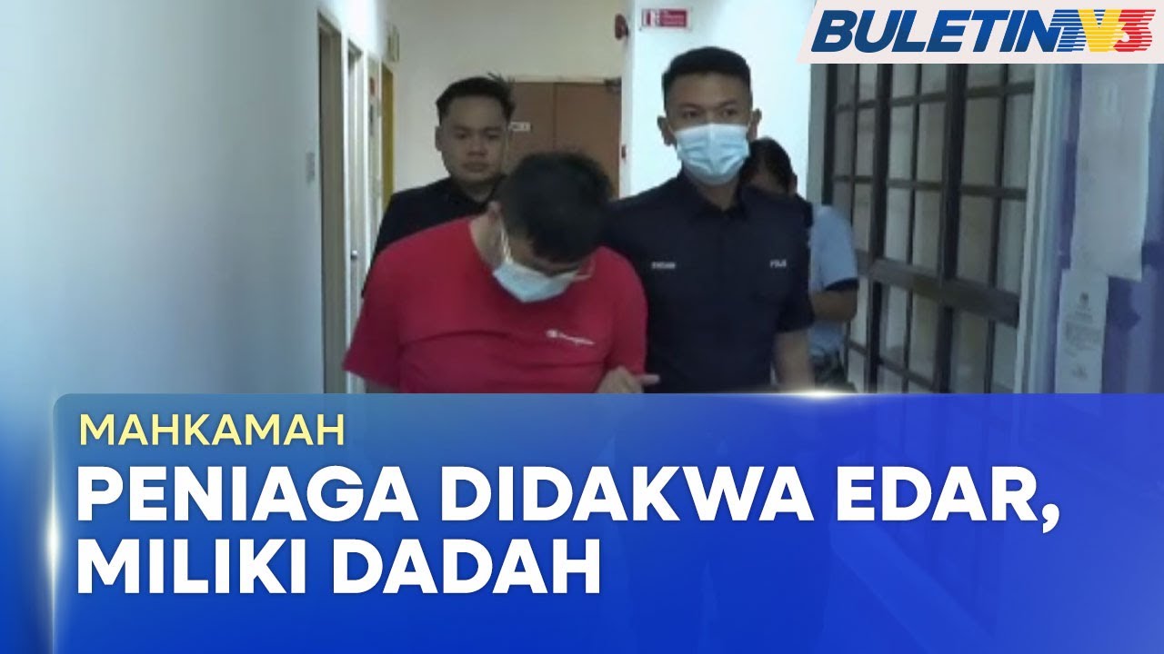 MAHKAMAH | Peniaga Hadapi Tuduhan Edar, Miliki Dadah
