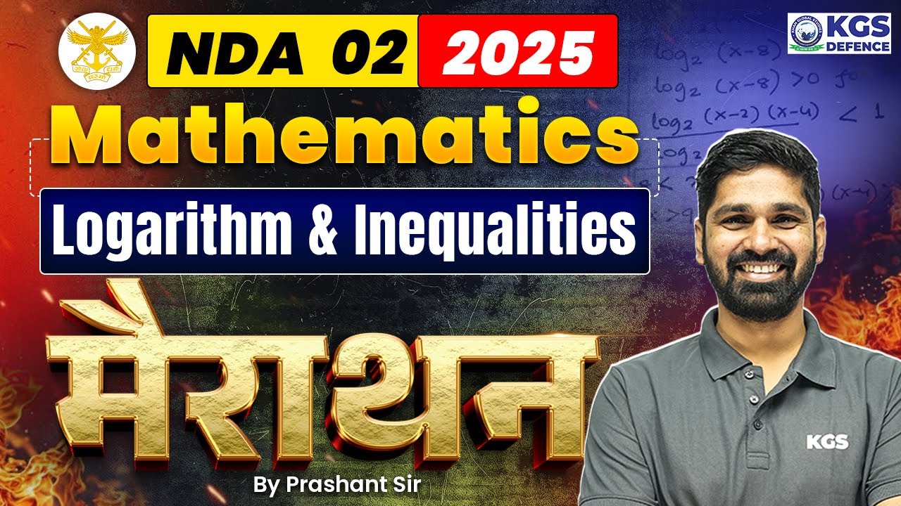 Defence NDA 02-2025 Mathematics Logarithm & Inequalities मैराथन | by Prashant Sir
