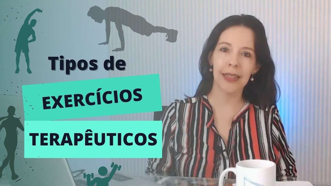 Quais s&atilde;o os TIPOS DE EXERC&Iacute;CIOS TERAP&Ecirc;UTICOS?