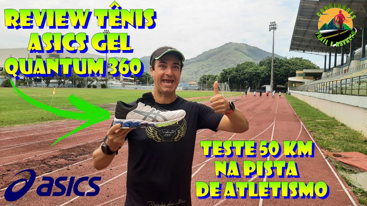 REVIEW T&Ecirc;NIS ASICS GEL QUANTUM 360  [ Teste Pr&aacute;tico Correndo 50 km na Pista de Atletismo ] #asics
