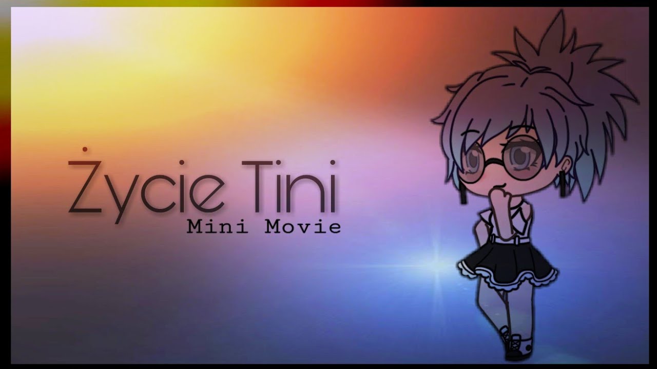 Życie Tini | Mini Movie | Gacha Life
