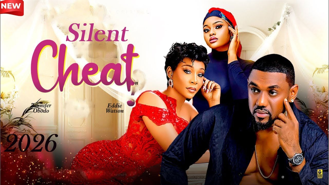 SILENT CHEAT | STARRING EDDIE WATSON AND JENNIFER OBODO | BEST TRENDING NIGERIAN MOVIE NG 2026