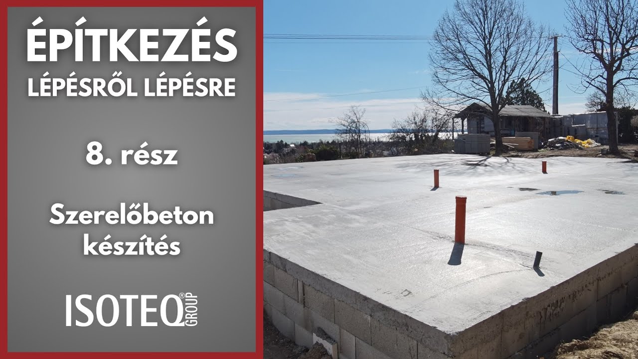 Építkezés lépésről lépésre - 8. rész - Szerelőbeton (vasalt aljzat) készítése