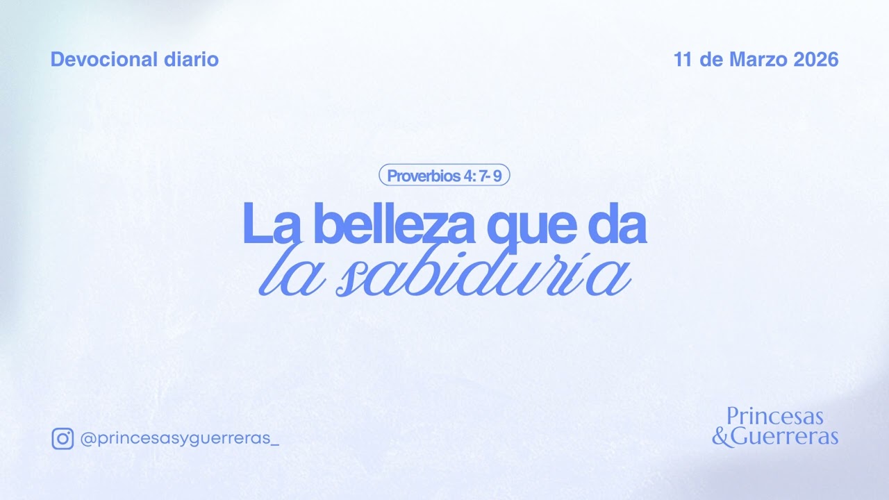 La belleza que da la sabiduría - 11 de Marzo 2026 | Princesas y Guerreras